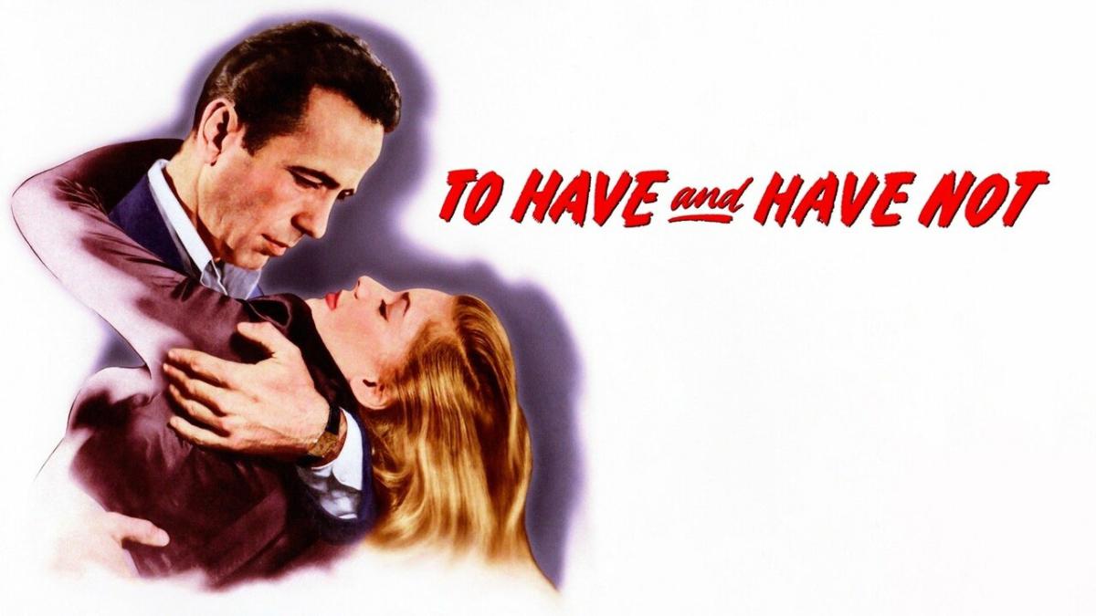To Have and Have Not